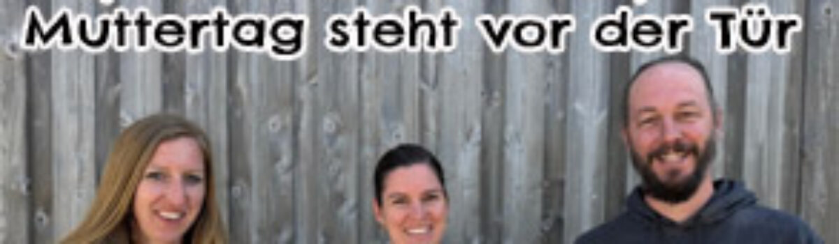 Oh, Schreck lass nach, Muttertag steht vor der Tür