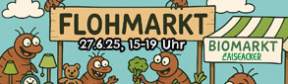 Nächsten Freitag lassen wir die Flöhe tanzen – Flohmarkt beim Laiseacker