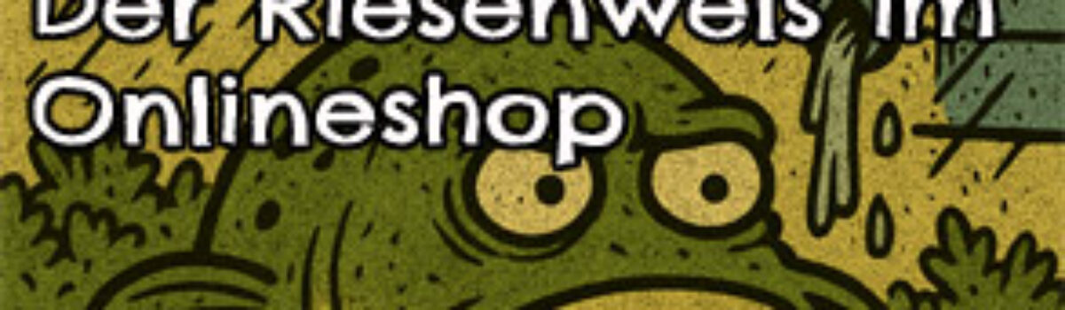 Der Riesenwels im Onlineshop  