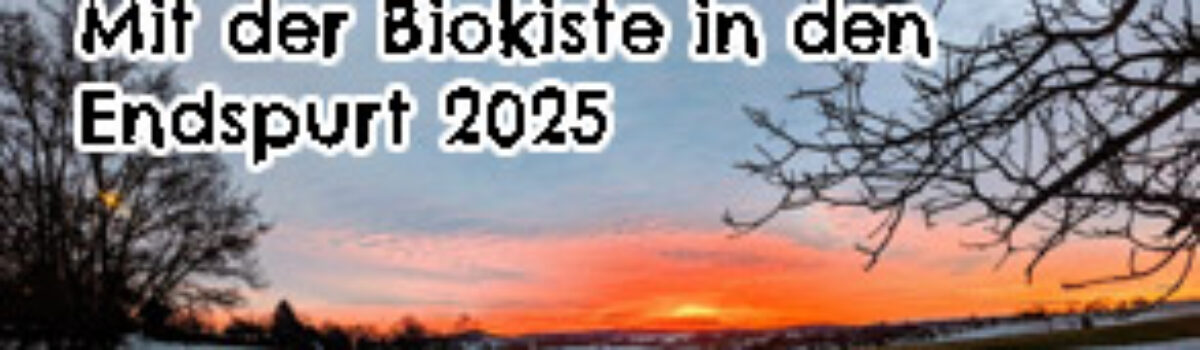 Mit der Biokiste in den Endspurt 2025